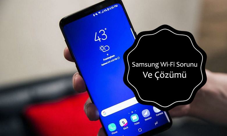 Samsung Wi Fi Sorunu