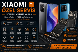 Xiaomi Özel Servis İstanbul Avrupa Yakası
