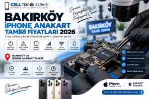 Bakırköy iPhone Anakart Tamiri Fiyatları 2026